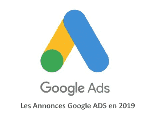 Les annonces Google ADS en 2019